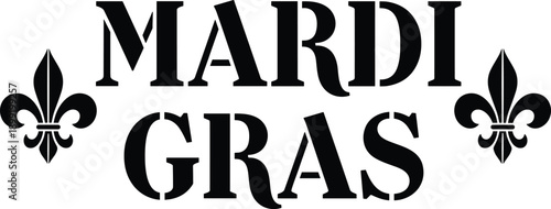 Mardi Gras Bold Stencil Lettering with Black Fleur-de-lis Symbols Isolated on White Background for Carnival Celebration Party Design Invitation Poster and Fat Tuesday Event Greeting