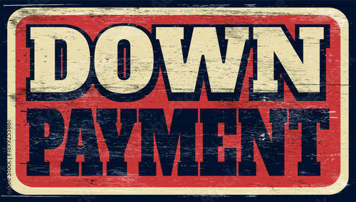 Aged and worn down payment sign on wood