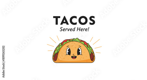 Happy cartoon taco character with a face and the text tacos served here written in black above it on a white background.