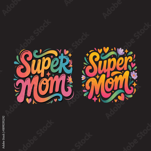 Colorful illustration of the text “Super Mom” playful lettering.