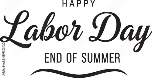 Happy labor day end of summer celebration greeting card