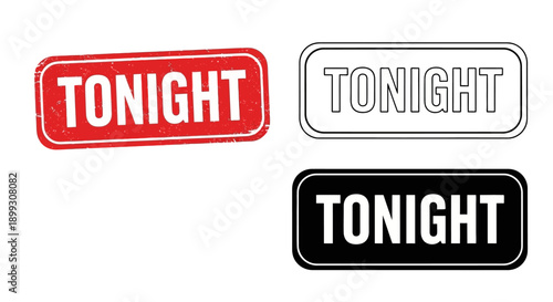 Three different styles of "TONIGHT" rubber stamp or label, including red distressed, black outline, and solid black versions.