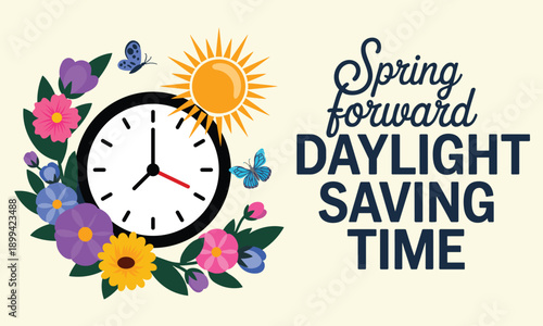 Cheerful vector illustration symbolizing the "Spring Forward" time change for Daylight Saving Time, featuring a clock surrounded by vibrant blooming flowers, butterflies, and a bright sun.