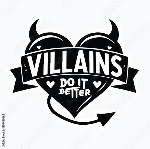 Villains Do It Better – Black Devil Heart with Horns, Tail, Bold Typography, and Playful Mischief Theme for Stickers and Graphic Design