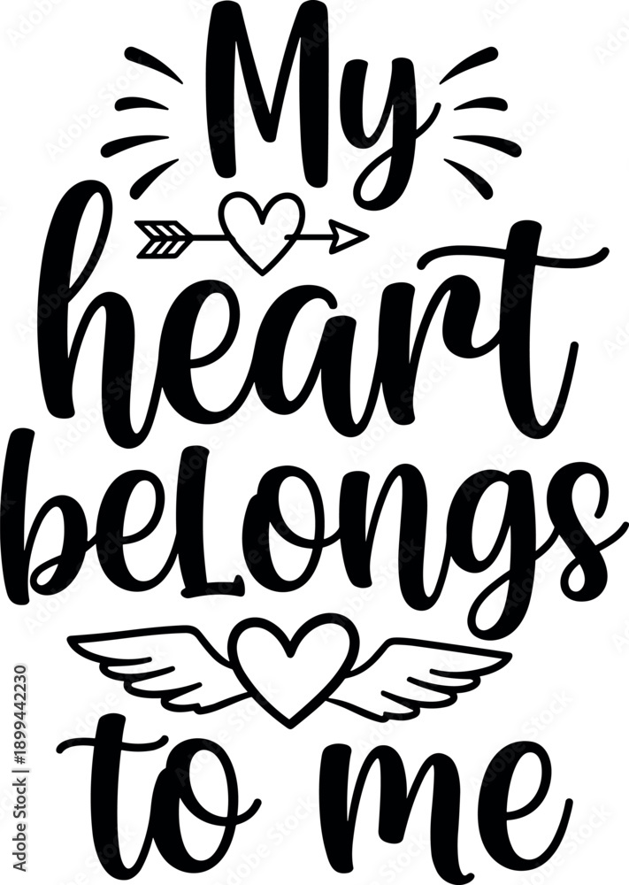 Fototapeta premium Black typography SVG design featuring My heart belongs to me text with winged heart and arrow icons for self-love and anti-valentines day holiday crafts. (25 words)