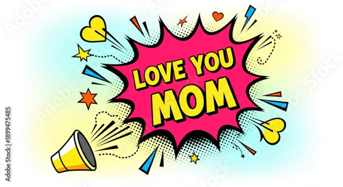Vibrant pop art style illustration of love you mom text with colorful comic book effects and megaphone on pastel background