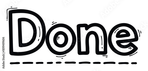 A bold hand drawn graphic text saying Done with a dashed line underneath perfect for indicating task completion or project closure in various applications