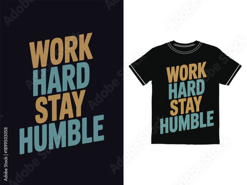 Black t shirt with work hard stay humble text on white and dark background