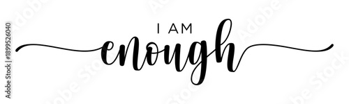 I Am Enough Positive Affirmation - Self Love and Self Care Minimalist Quote