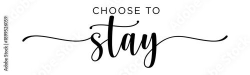 Choose To Stay SVG - Inspirational Suicide Prevention and Mental Health Quote