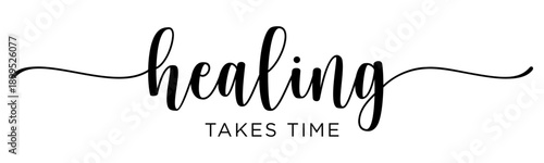 Healing Takes Time SVG - Motivational Mental Health Wellness and Self-Care Quote