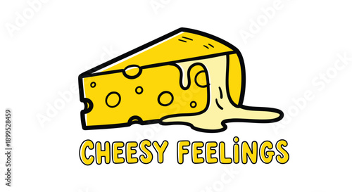 Melted cheese wedge with cheesy feelings text on white background