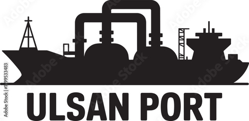 Ulsan port city silhouette black vector illustration, container ship and oil refinery plant