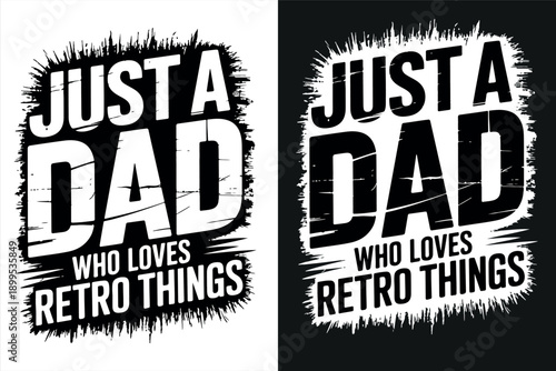 Just a Dad Who Loves Retro Things Typography Design. Retro Dad Quote Typography for Father’s Day. Retro Things Lover Dad Quote Graphic Design