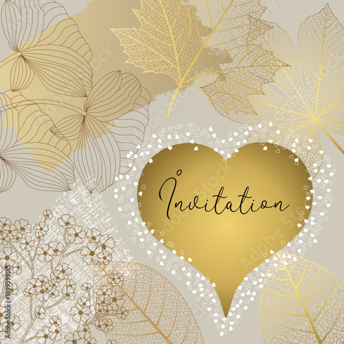 Carte d’invitation or et gris pour la st Valentin ou pour une autre preuve d’amour, avec un cœur sur un fond  de diverse feuilles et fleurs.