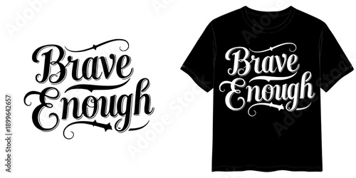 Motivational text 'Brave Enough' design on black T-shirt background, vector isolated image on a transparent background, two design options 