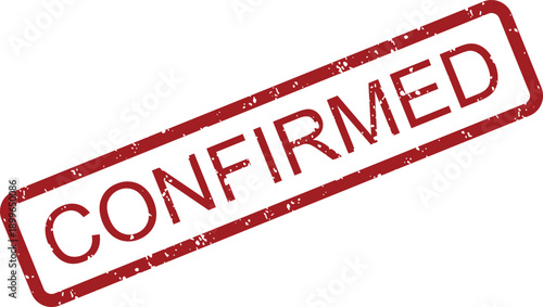 A red rubber stamp with a worn texture features the prominent word CONFIRMED on a crisp white surface