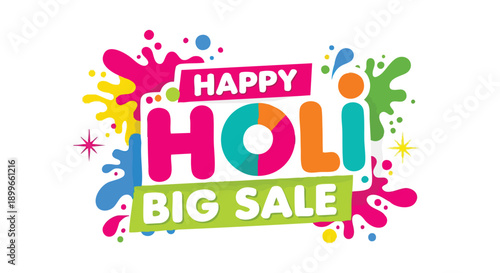 Vibrant 'Happy Holi Big Sale' advertisement with colorful paint splatters on a white background, conveying a joyful and festive mood with a flat lay composition.