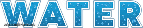 The word 'WATER' displayed in bold blue letters filled with water droplets, emphasizing hydration and liquid purity