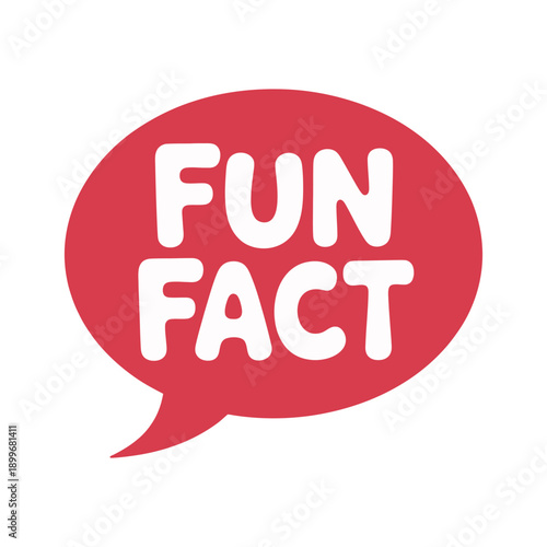 A red speech bubble with the words 'FUN FACT' in white text