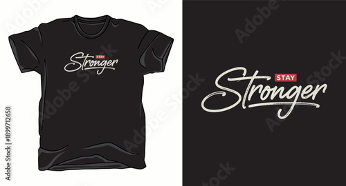 Stay stronger motivational script typography t-shirt design for fitness and sports illustration