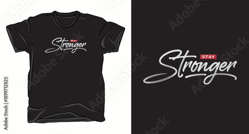 Stay stronger motivational quote typography design for black t-shirt print with distressed silver script font illustration