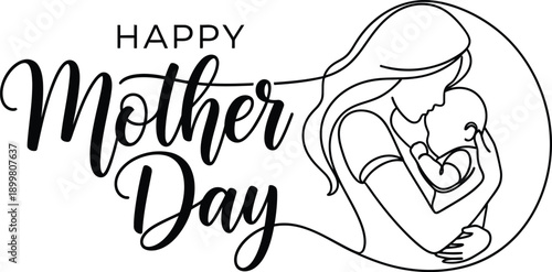 A delicate black and white illustration depicts a mother lovingly cradling her baby accompanied by elegant calligraphy reading happy mother s day