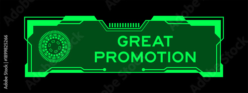 Green color of futuristic hud banner that have word great promotion on user interface screen on black background