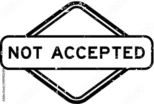 Grunge black not accepted word rubber seal stamp on white background