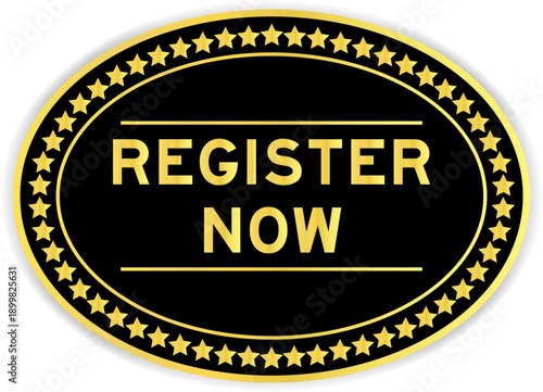 Black and gold color oval label sticker with word register now on white background