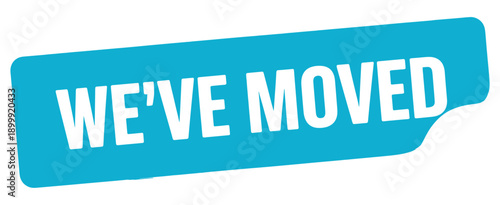 Bright blue ribbon banner displays the text we ve moved in white lettering