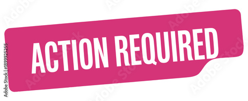 A bright pink label prominently displays the text action required in white