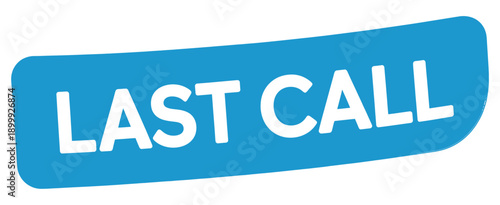 A bright blue sign displaying the words last call in white lettering
