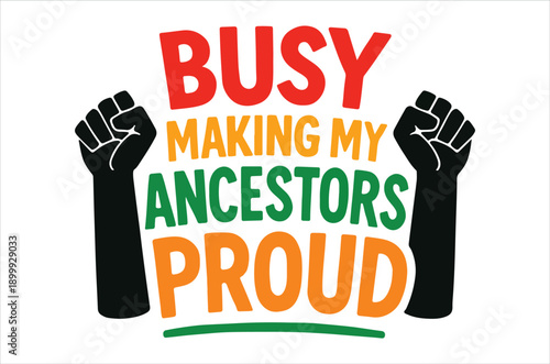 A graphic displays clenched fists and text honoring ancestral pride and diligence