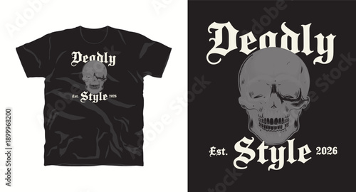 Deadly style skull t-shirt design in gothic typography for modern streetwear and edgy apparel graphic art