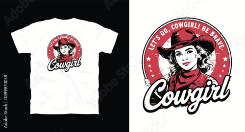 Let's go cowgirl be brave, retro pop art illustration with a beautiful woman wearing a cowboy hat vector t-shirt design 