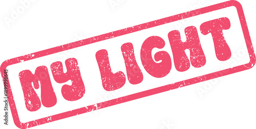 My Light inspirational message appearing as a distressed red rubber stamp