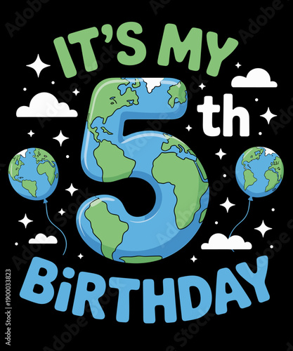 It's My 5th Birthday Earth Day 5 Years Old Kids Girls Boys