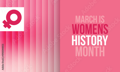 Women's History Month. The annual month that highlights the contributions of women to events in history. Celebrated during March in the United States, the United Kingdom, and Australia. Vector poster