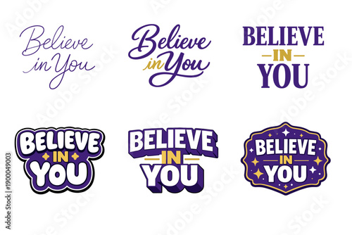 Inspirational designs with 'believe in you' phrases in various fonts and styles