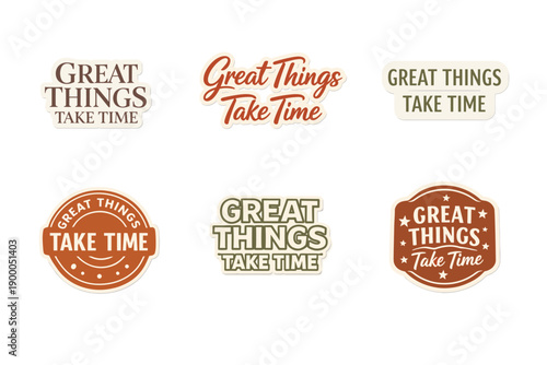 Great things take time: motivational sticker set with various designs