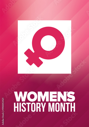 Women's History Month. The annual month that highlights the contributions of women to events in history. Celebrated during March in the United States, the United Kingdom, and Australia. Vector poster