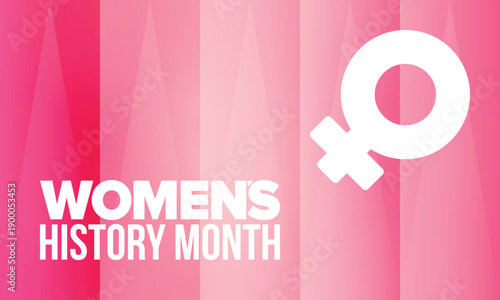 Women's History Month. The annual month that highlights the contributions of women to events in history. Celebrated during March in the United States, the United Kingdom, and Australia. Vector poster