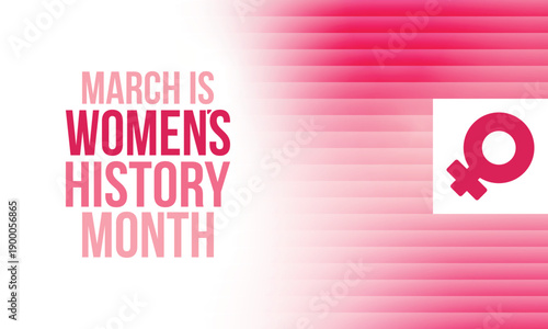 Women's History Month. The annual month that highlights the contributions of women to events in history. Celebrated during March in the United States, the United Kingdom, and Australia. Vector poster