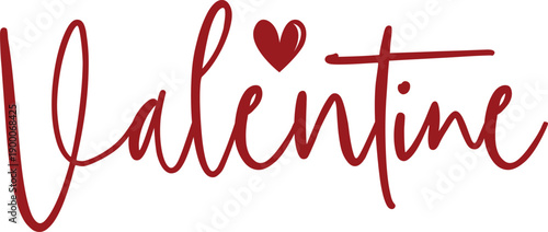 Valentine Valentine’s Day typography text on plain white transparent isolated background for card, shirt, hoodie, sweatshirt, apparel, tag, mug, icon, poster or badge