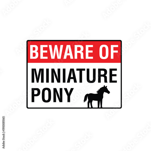 Beware Of Miniature Pony Animal Safety Warning Property Sign