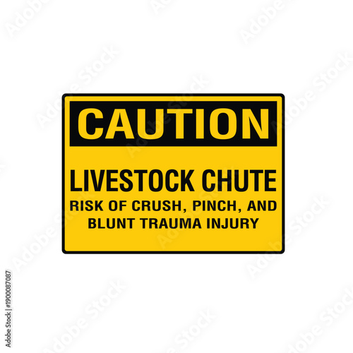 Caution Livestock Chute Risk Of Crush Pinch And Blunt Trauma Warning Sign