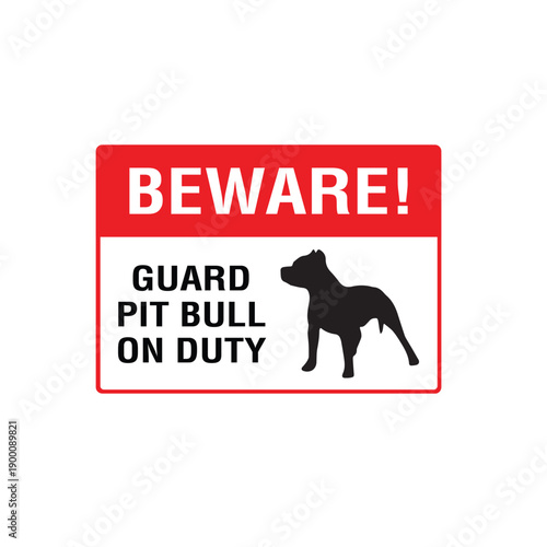 Beware Guard Pit Bull On Duty Property Security Animal Warning Sign