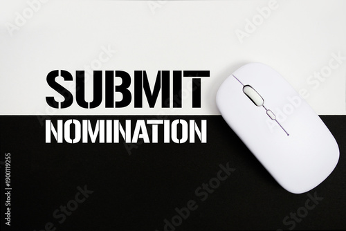 Schilderij op canvas Submit Nomination text and wireless mouse on white and black background