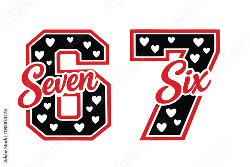 67 hearts Valentines Six Seven, 67 Valentine Day PNG, Six Seven PNG SVG Varsity Design Funny 6 7 Meme, Retro Heart 67 six seven Sublimation, couple Six Seven funny Typography,  Trending Gen Z 